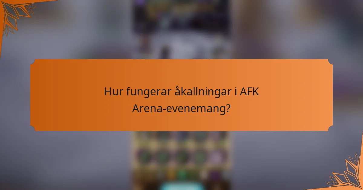 Hur fungerar åkallningar i AFK Arena-evenemang?