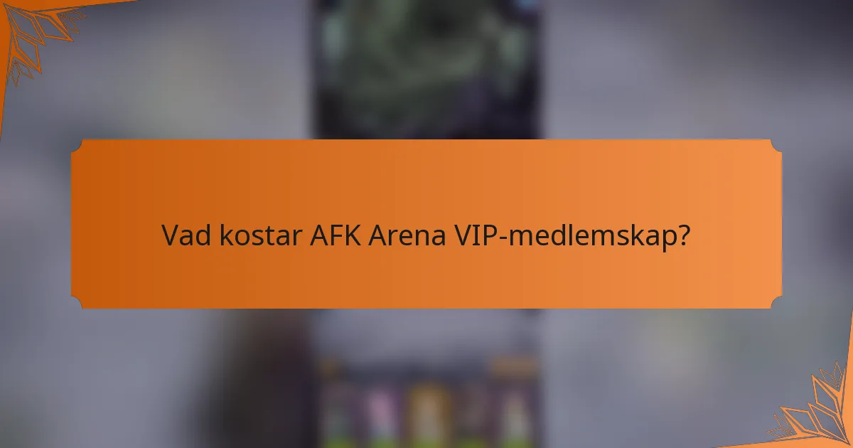 Vad kostar AFK Arena VIP-medlemskap?